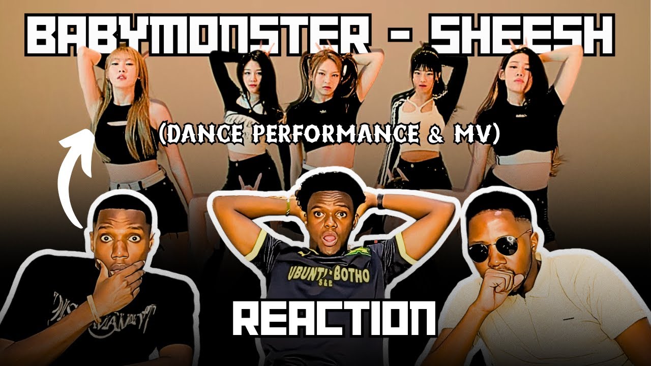 AFRICAN BRO'Z REACTION TO BABYMONSTER - SHEESH (Dance Performance & MV) | FIRST TIME REACTION