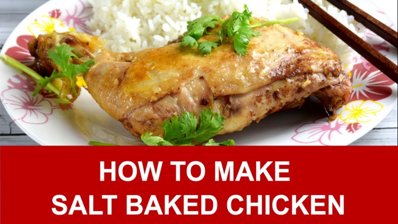 Salt Baked Chicken recipe (盐焗鸡) – How to make in 4 simple steps