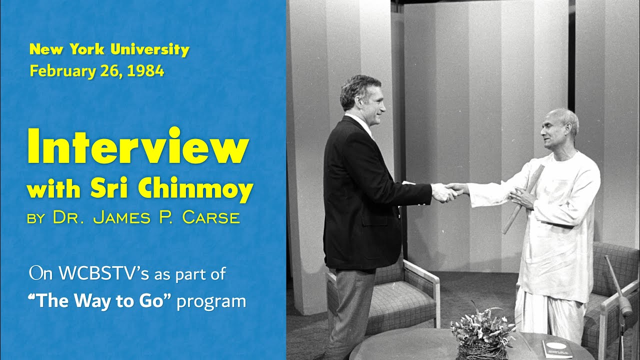 Interview with Sri Chinmoy by Dr. James Carse on the program &ldquo;The Way to Go&rdquo; (1984, New-York)