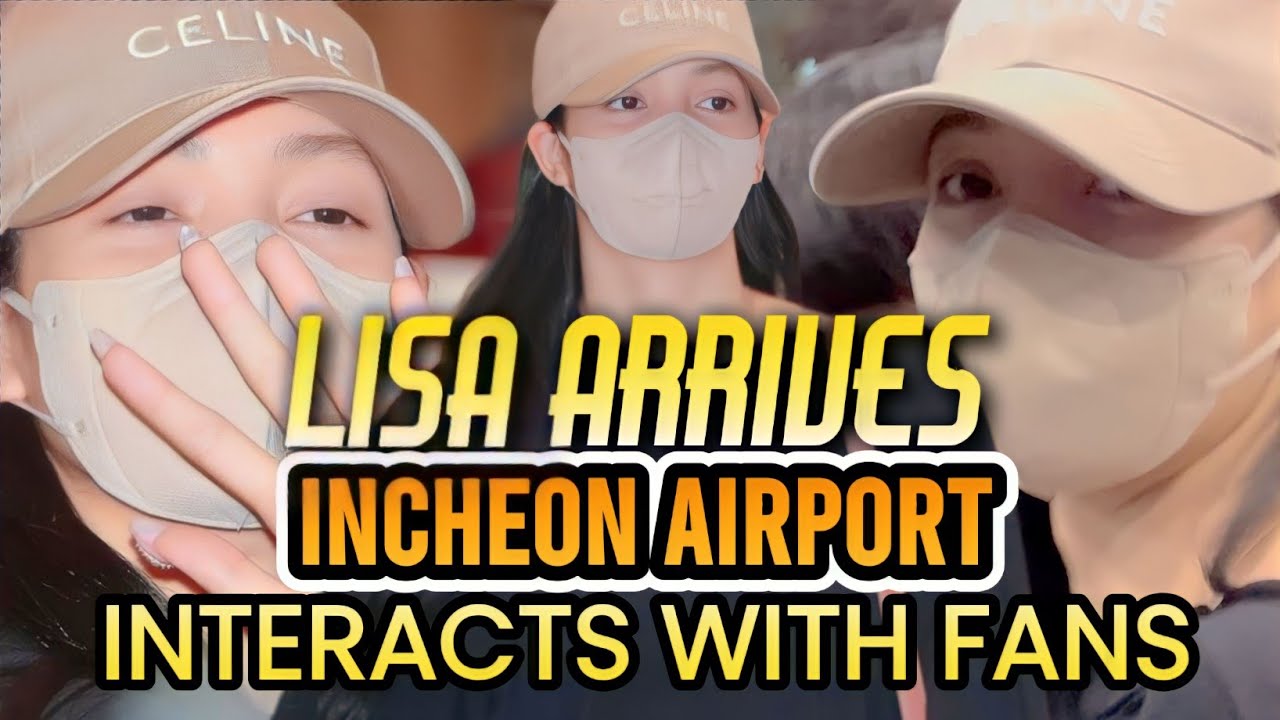 Lisa Arrives at Incheon Airport | Accepts Letters and Gifts From Lucky Fans