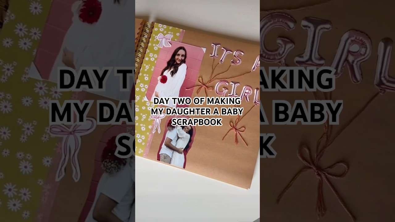 DAY TWO OF MAKING MY DAUGHTER A BABY SCRAPBOOK: gender reveal!