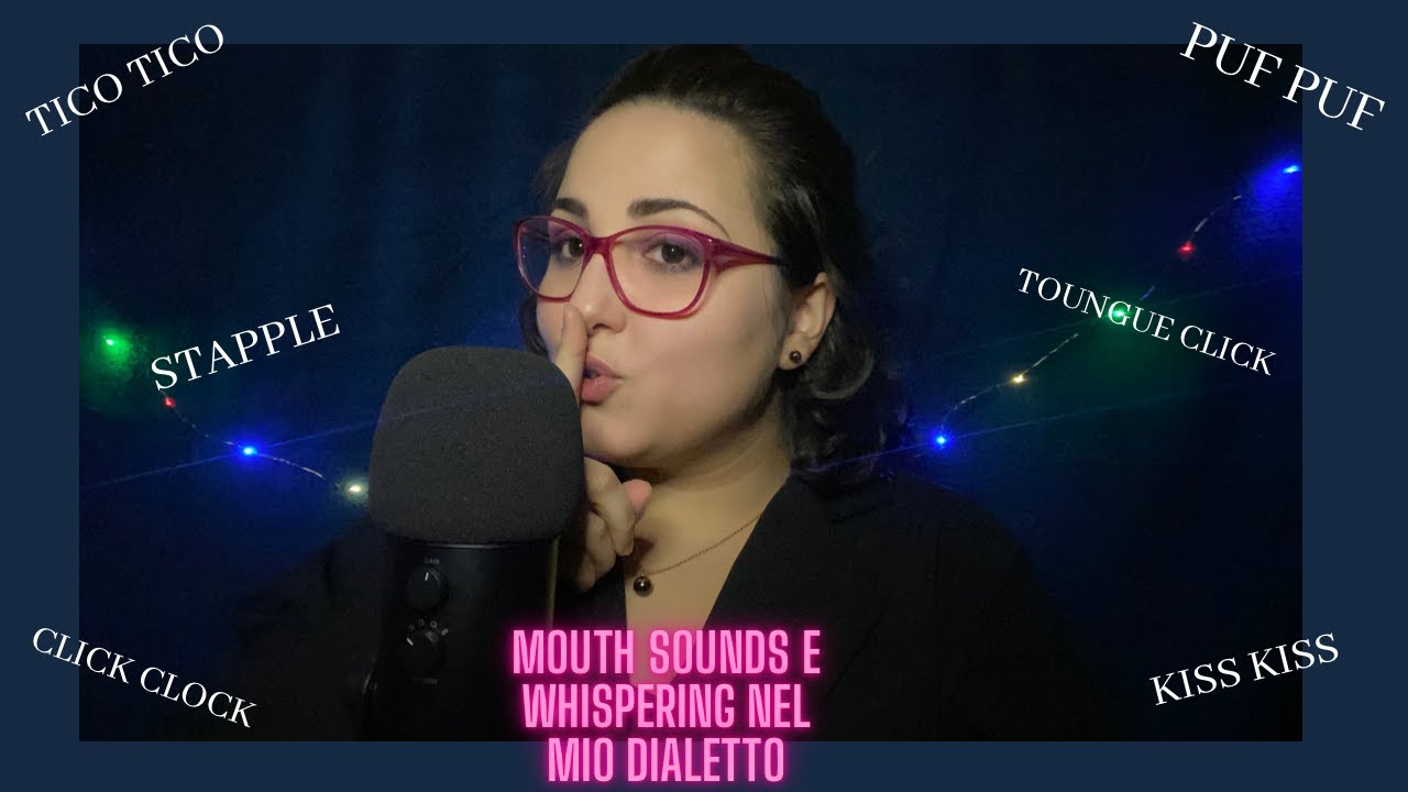 \\MOUTH SOUNDS E WHISPERING NEL MIO DIALETTO\\ (video su richiesta con tanti tingles)😴🍩💄💕