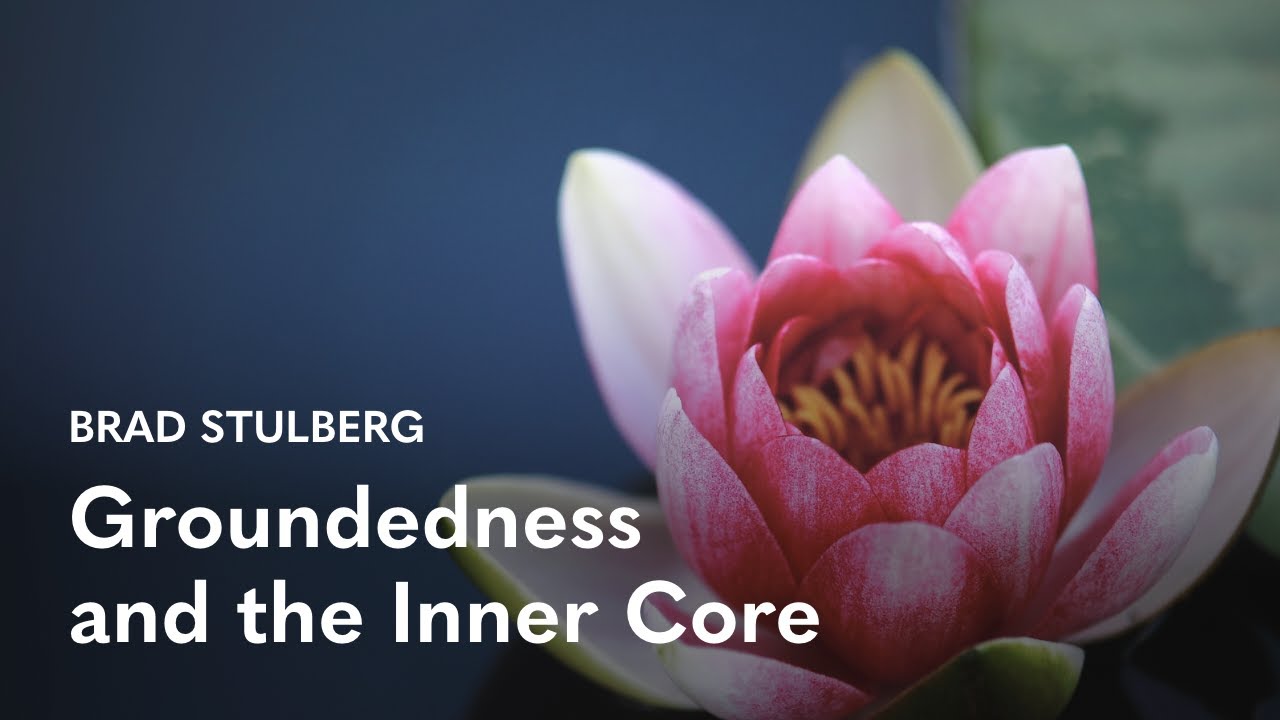 Groundedness and the Inner Core | Brad Stulberg