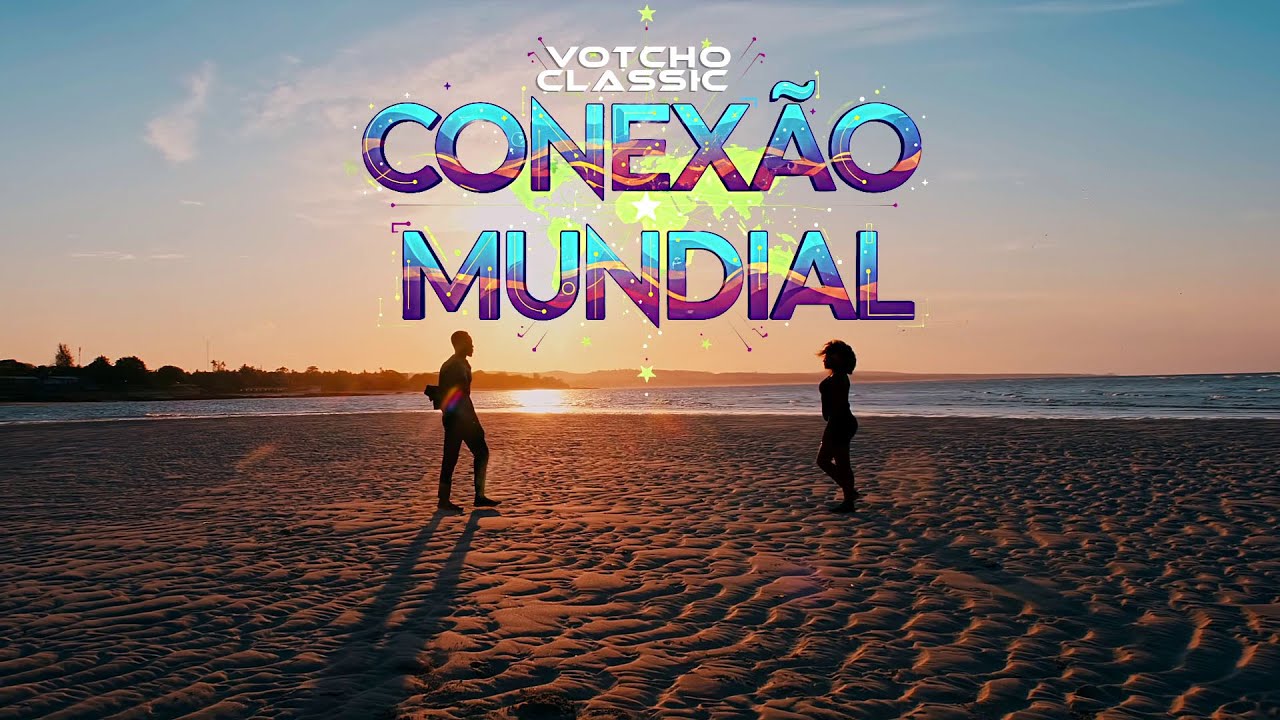 Votcho Classic – Conexão mundial (Official Music Video)