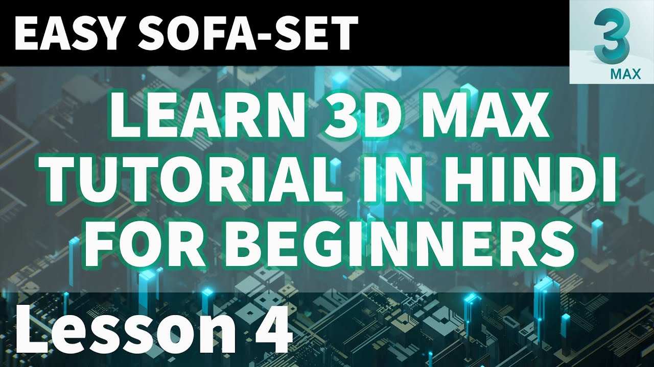 Learn 3d Max Tutorial in Hindi for beginners | Lesson 4 | Easy Sofa Set | Allrounder Bhai