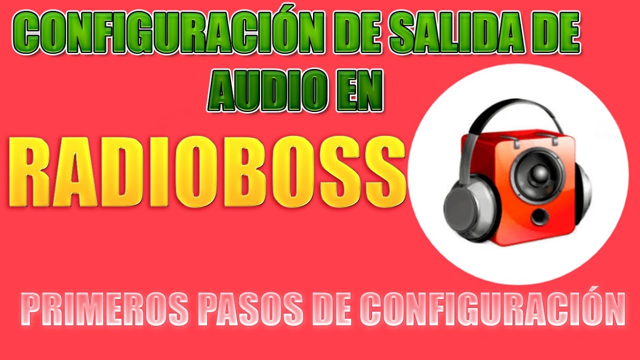 CONFIGURACION CORRECTA SALIDA DE AUDIO EN RADIOBOSS