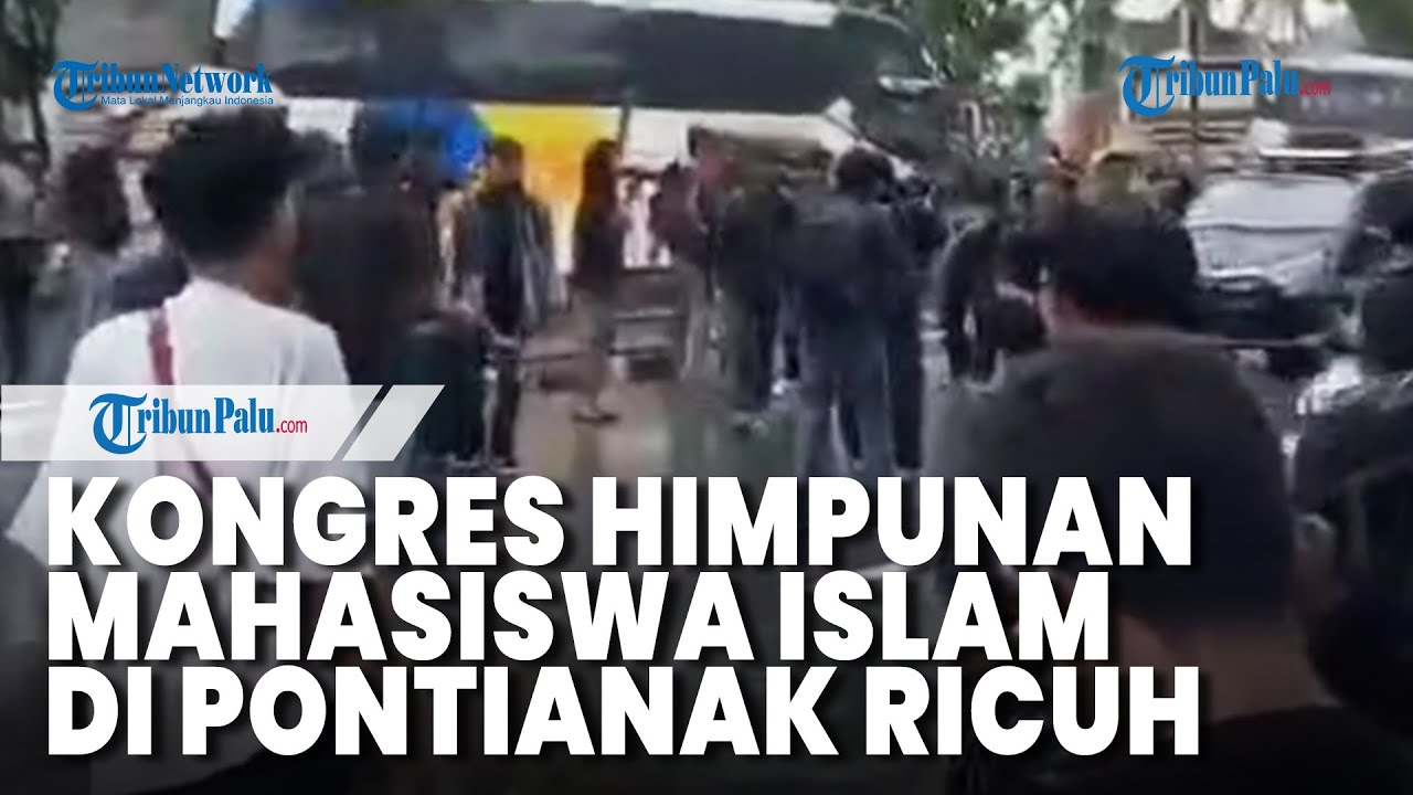 Kongres Himpunan Mahasiswa Islam Di Pontianak Ricuh