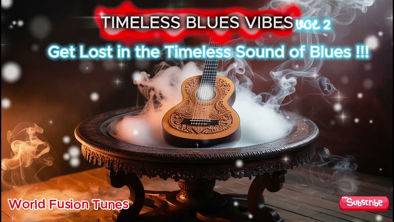 🎸✨TIMELESS BLUES VIBE VOL. 2 :  Get Lost in the timeless Sound Of Blues!!!