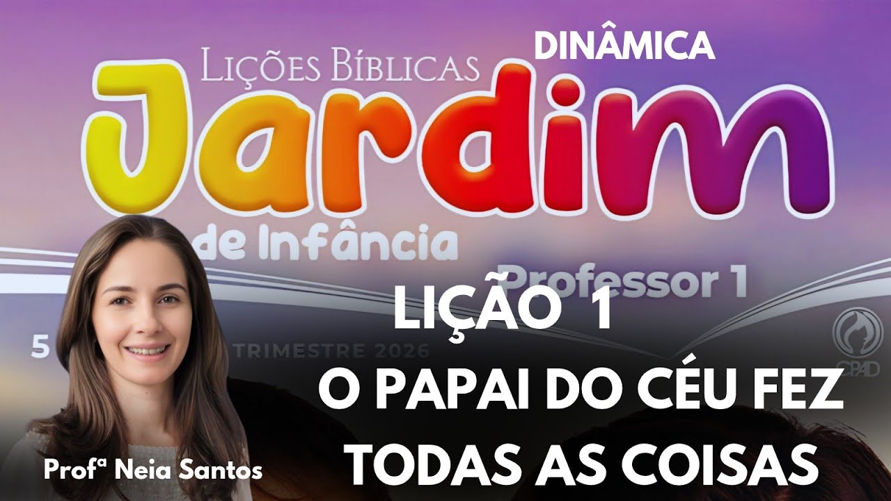 Lição 1  Jardim de Infância: O PAPAI DO CÉU FEZ TODAS AS COISAS (EBD 1 Trimestre 2026)  