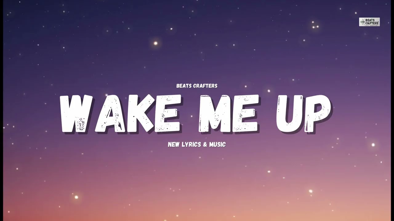 Avicii - Wake Me Up (New Lyrics) | Beats Crafters