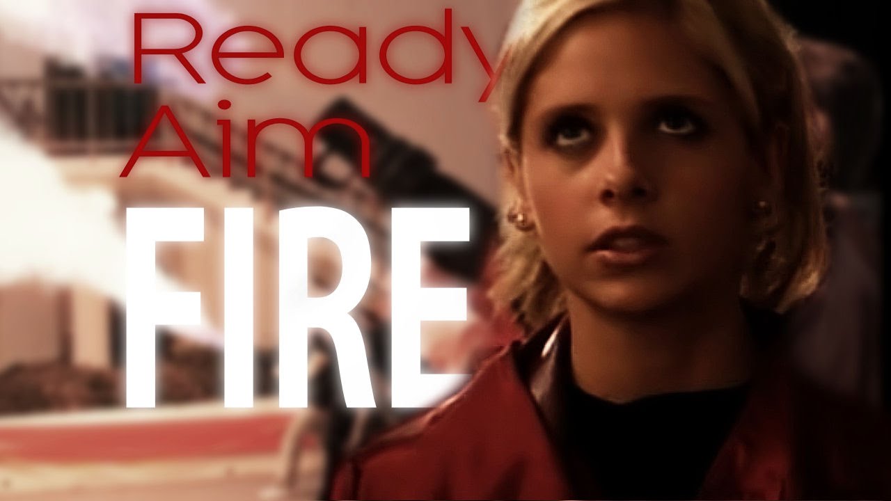 Buffyverse - Ready Aim Fire