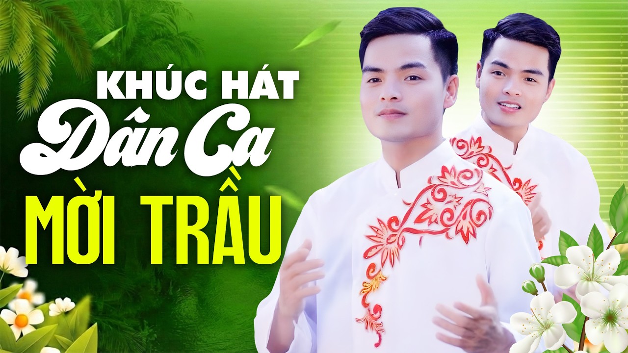 Mời Trầu  - Tuyệt Phẩm Dân Ca Ví Giặm Nghệ Tĩnh | Nghe Để Thấy Nghĩa Nặng Tình Sâu