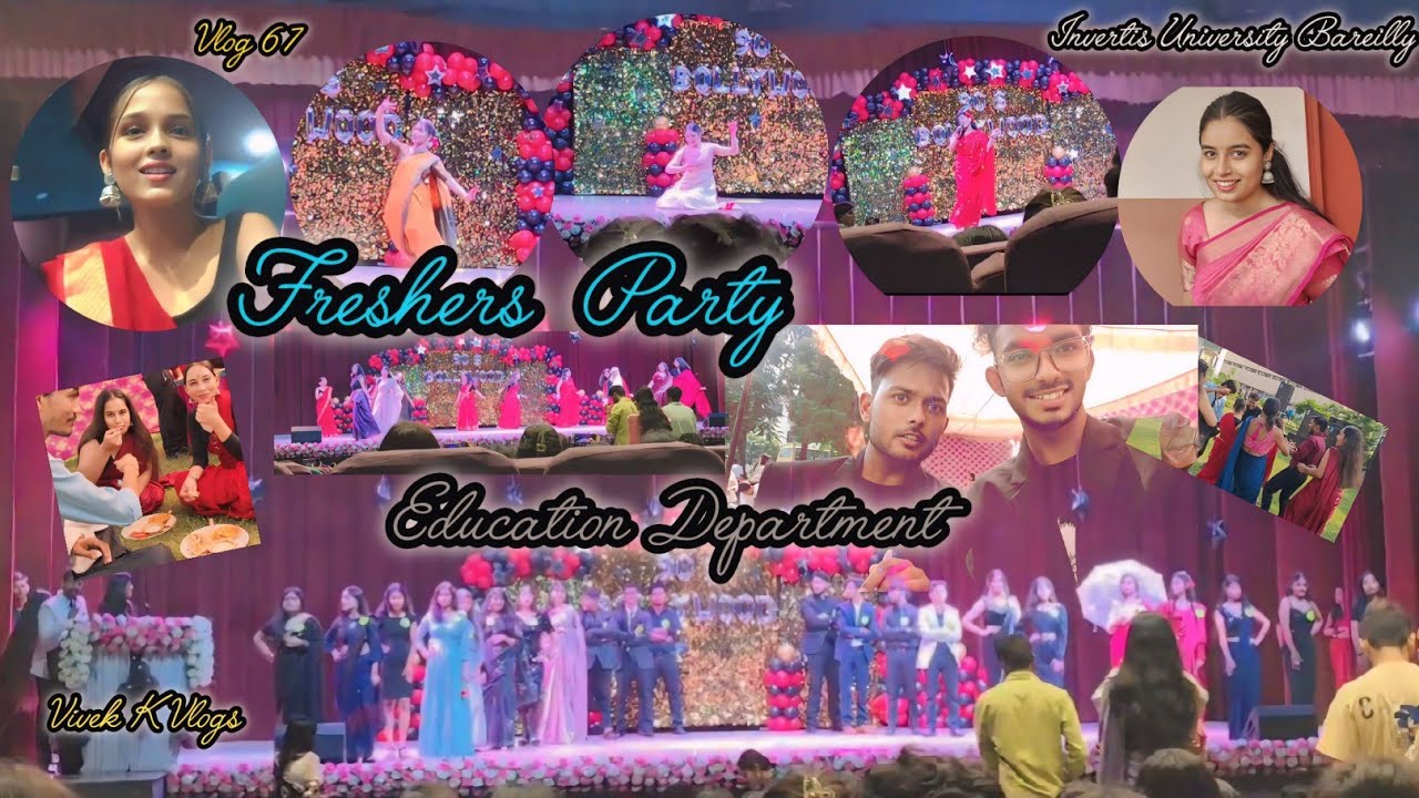 Freshers Party of Education Department 2024-2025 Invertis University Bareilly,Vlog67, Vivek K Vlogs