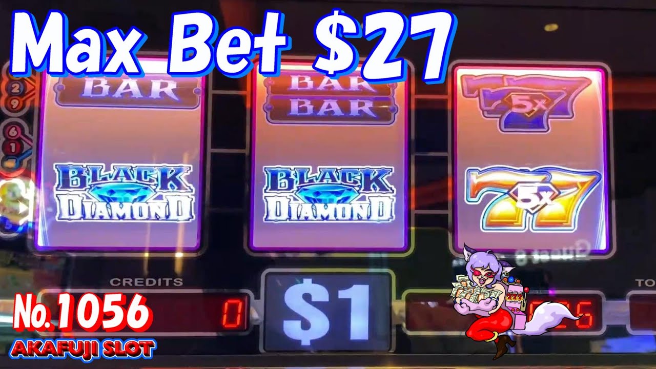 Black Diamond Slot machine 3 Reel, 9 Lines Max Bet $27 赤富士スロット