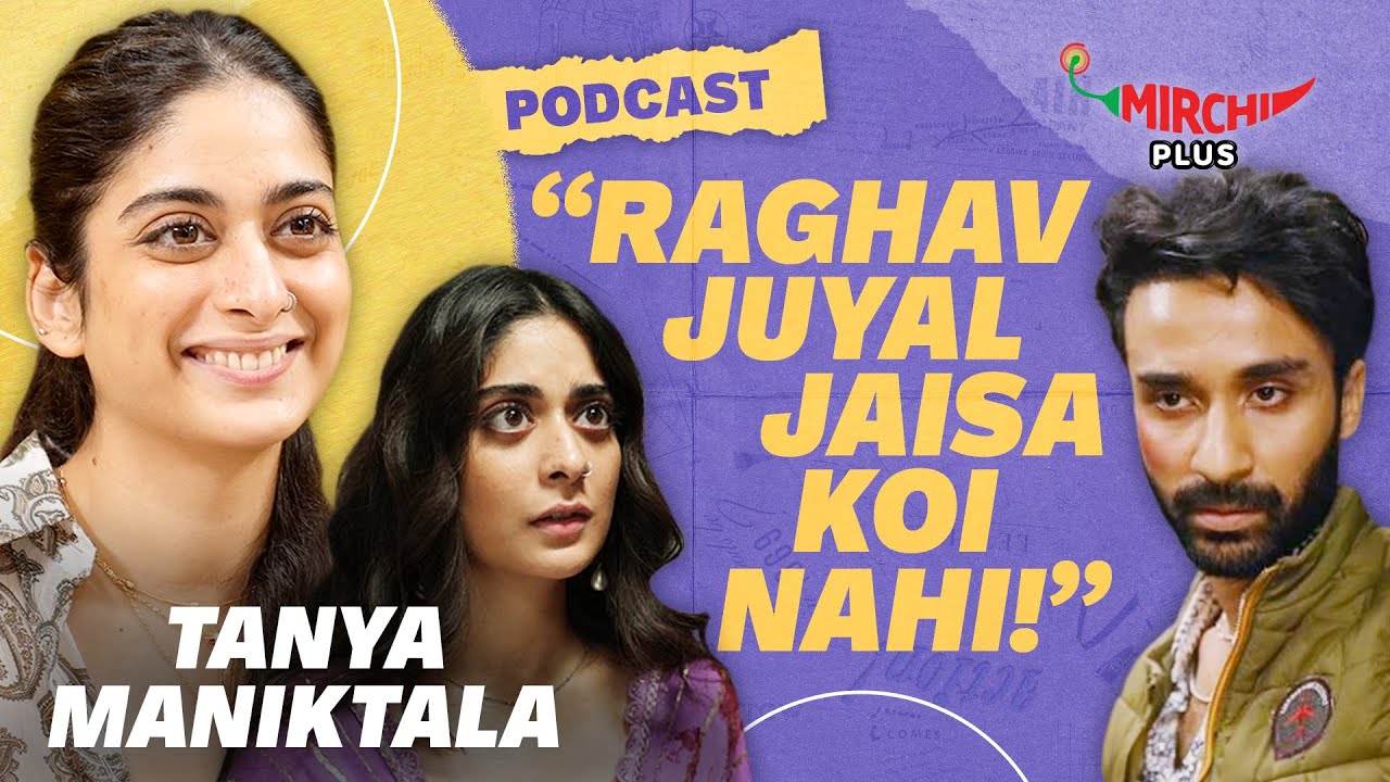 Tanya Maniktala on Raghav Juyal, Vicky Kaushal, Karan Johar & SRK | Kill | Gaurav | Podcast
