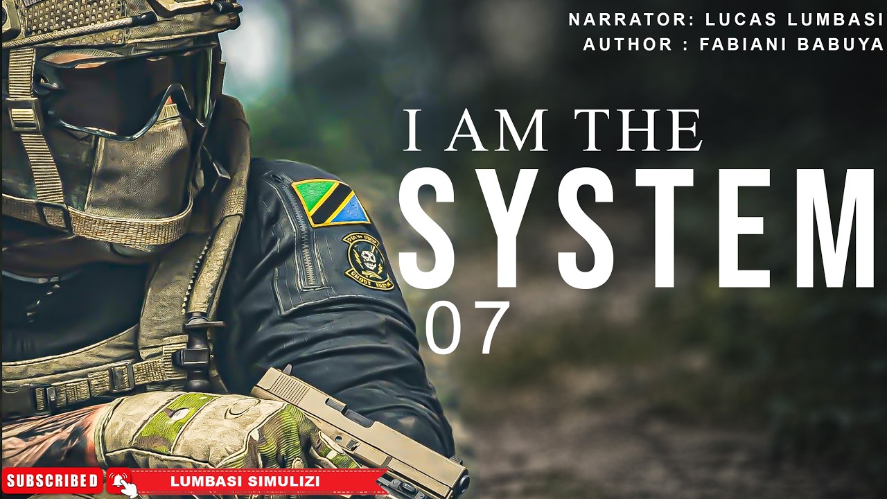 I AM THE SYSTYEM PART 07