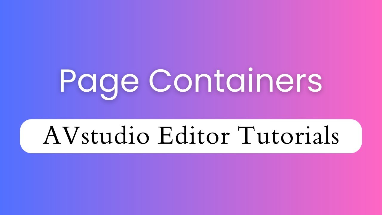 Page Containers - AVstudio Editor Tutorials Episode 4