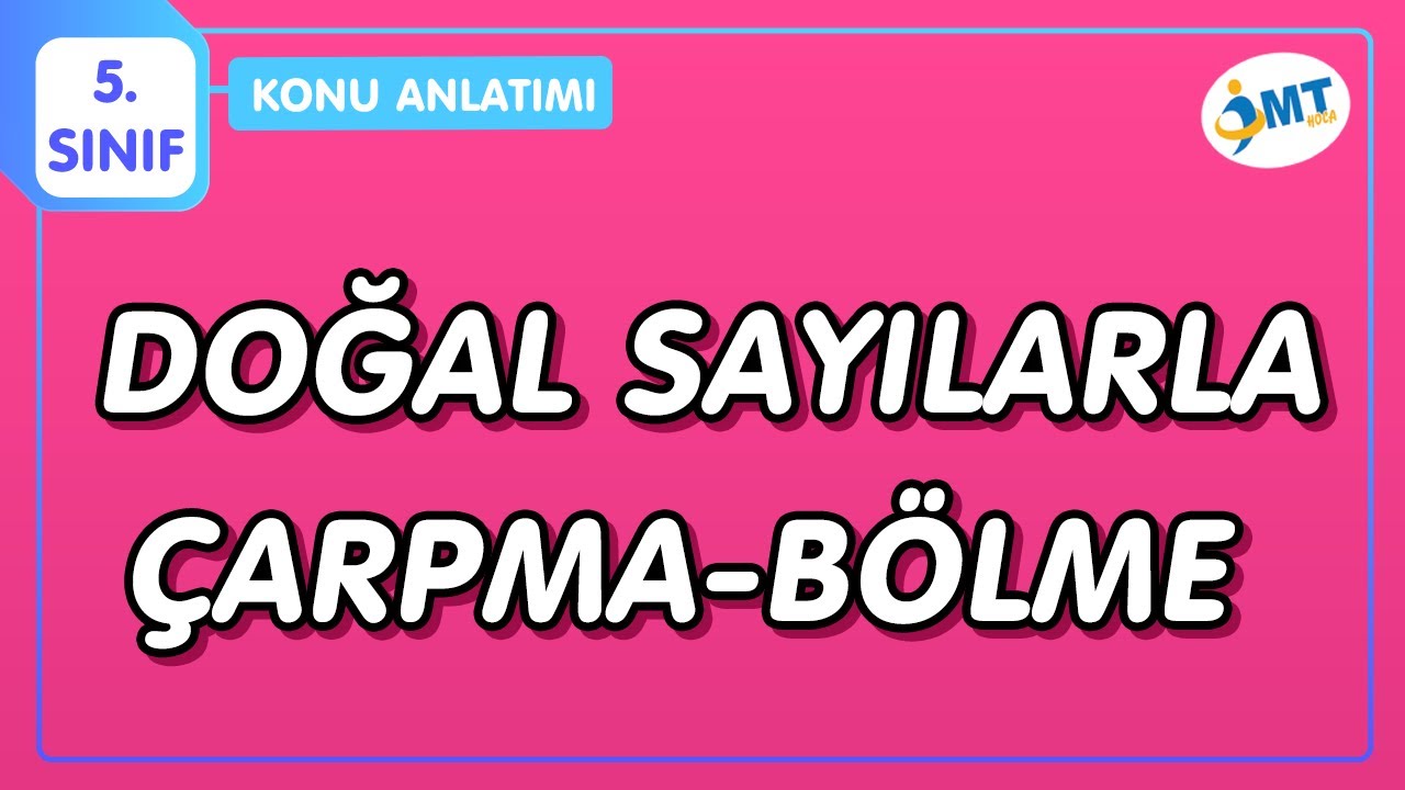 DOĞAL SAYILARLA ÇARPMA ve BÖLME-I Konu Anlatımı | 5.Sınıf Matematik
