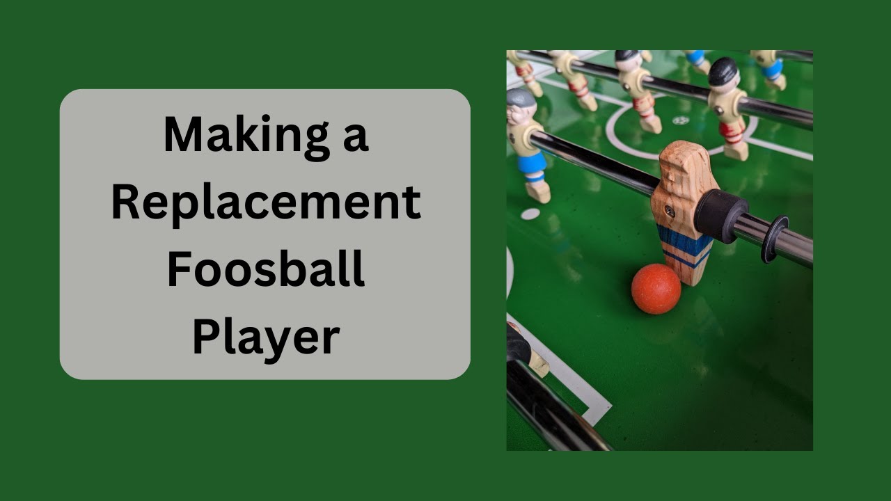 Making a Replacement Foosball Player
