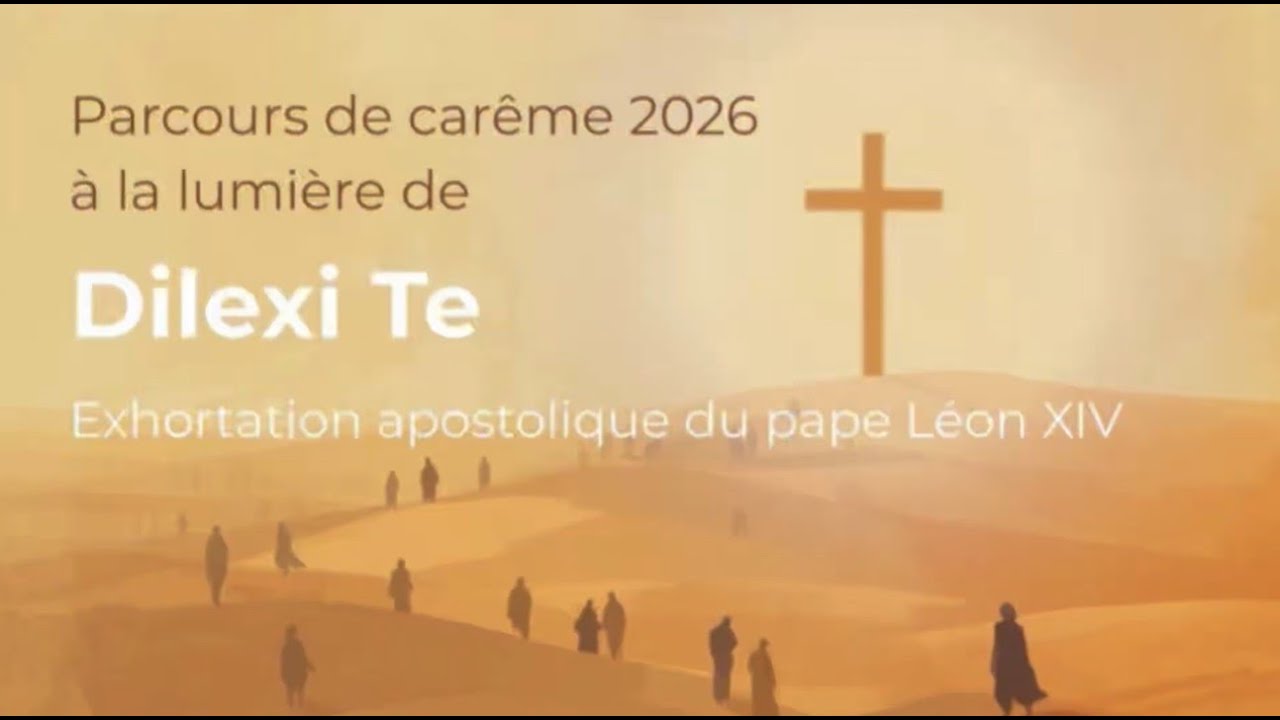 Vivre le carême 2026 à la lumière de Dilexi Te – Gilles Rebêche