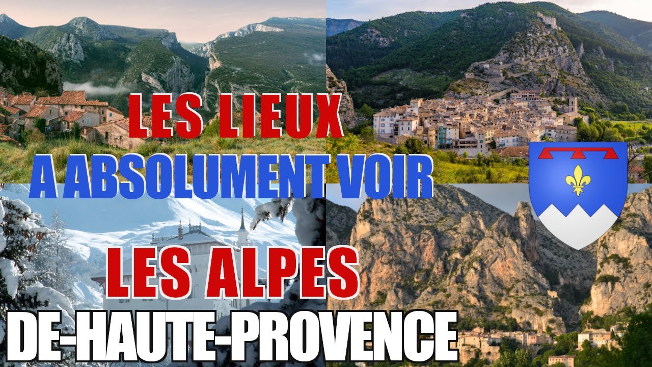 Les lieux &agrave; absolument voir : Les Alpes-de-Haute-Provence (04)