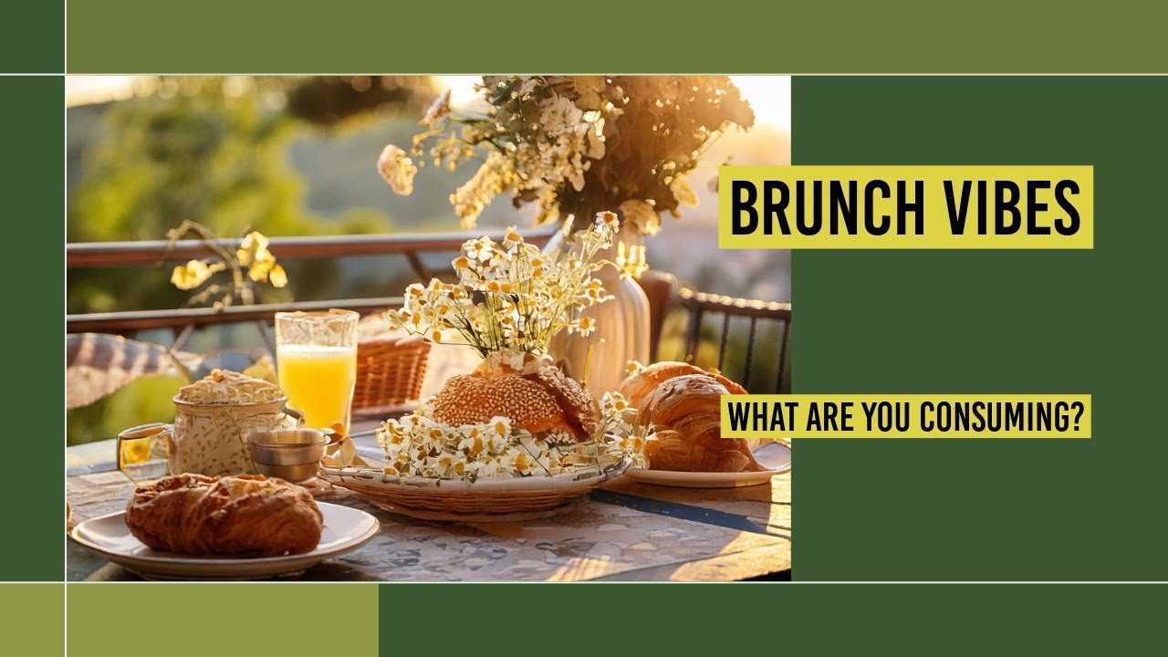 Weekly Brunch # 26 - What Are You Consuming?