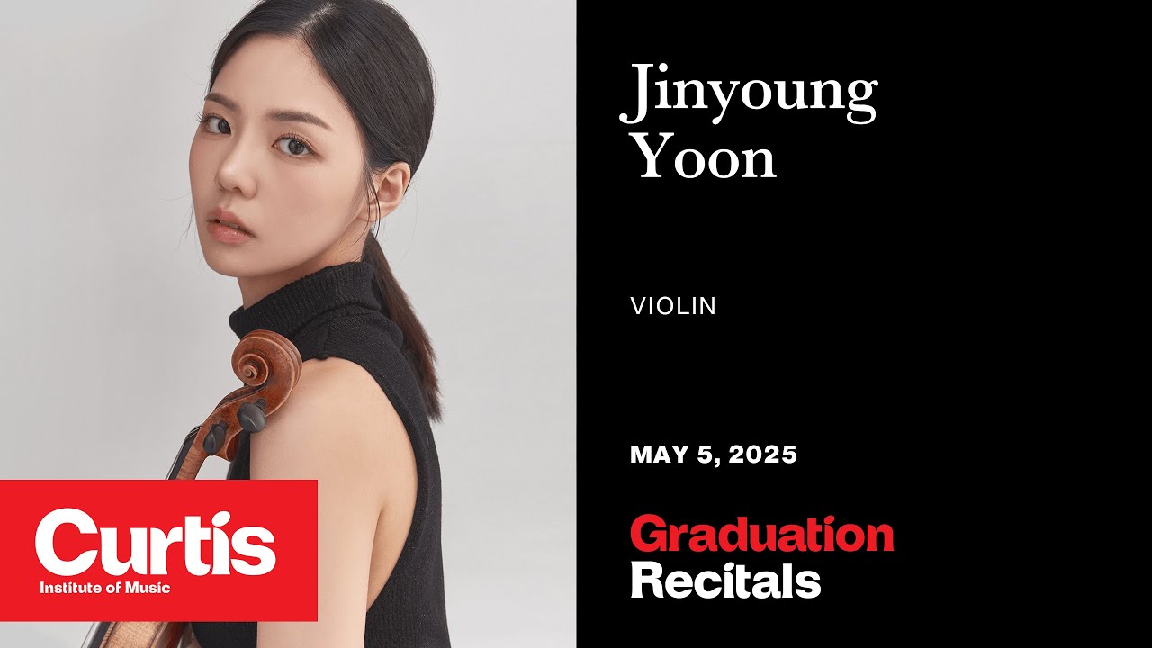 Graduation Recital: Jinyoung Yoon, violin