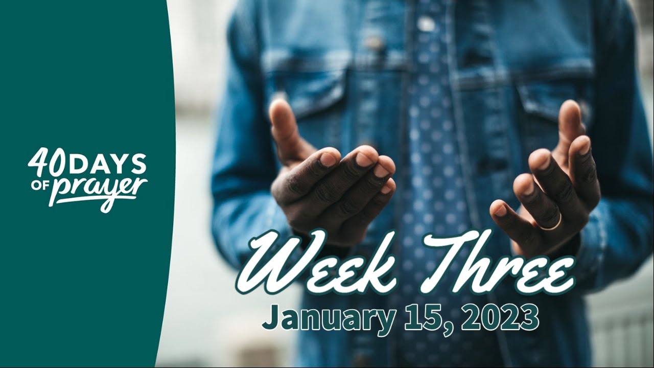 40 Days of Prayer I Week Three