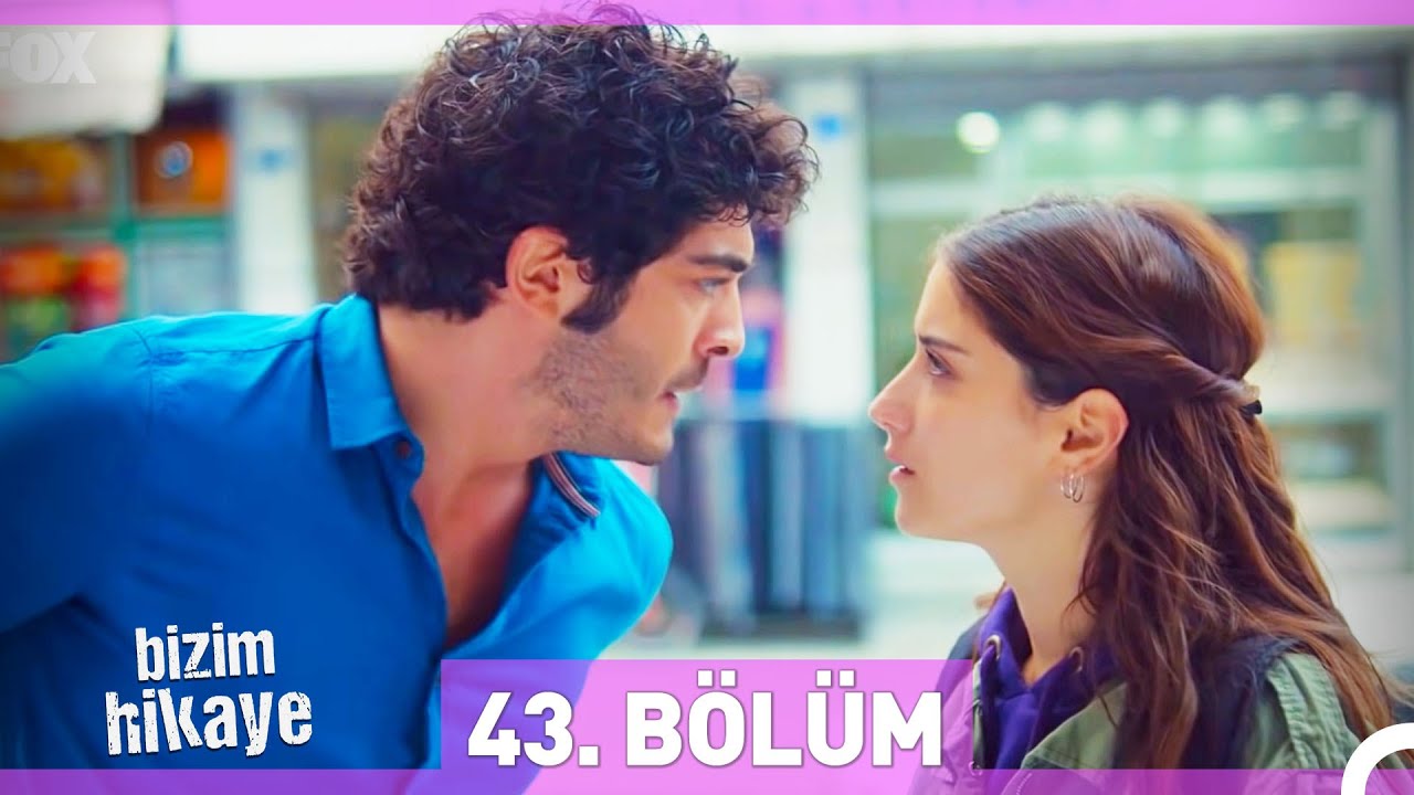 Bizim Hikaye 43. Bölüm
