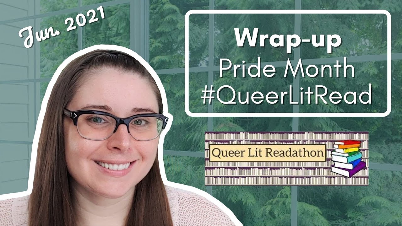 Wrap-up | Pride Month #QueerLitRead | Jun 2021 [CC]