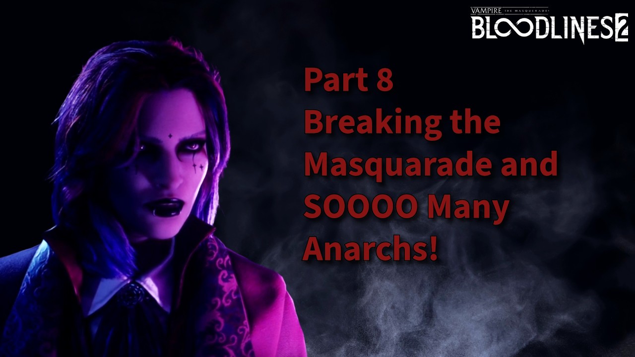 Breaking the Masquarade and SOOOO Many Anarchs!