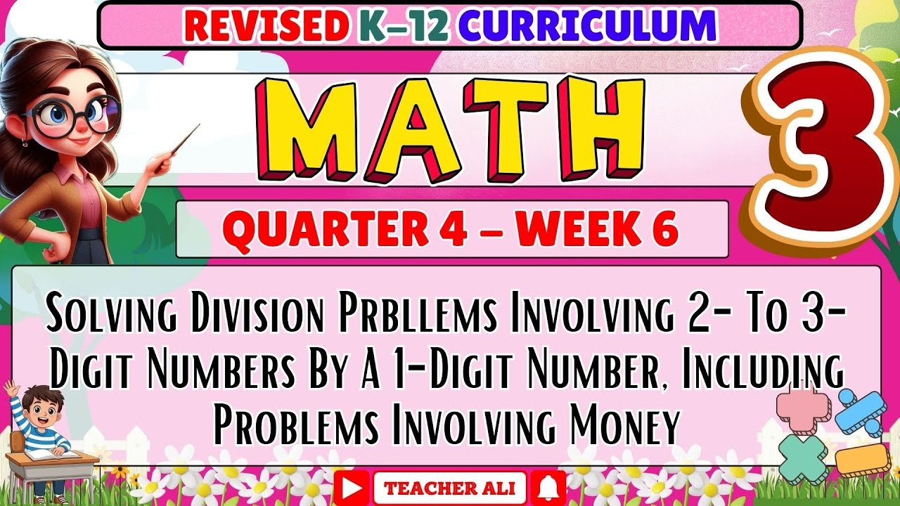 Grade 3 Math 3 Quarter 4 Week 6 Revised K-12 - Solving Division Problems Involving 2- to 3-digit
