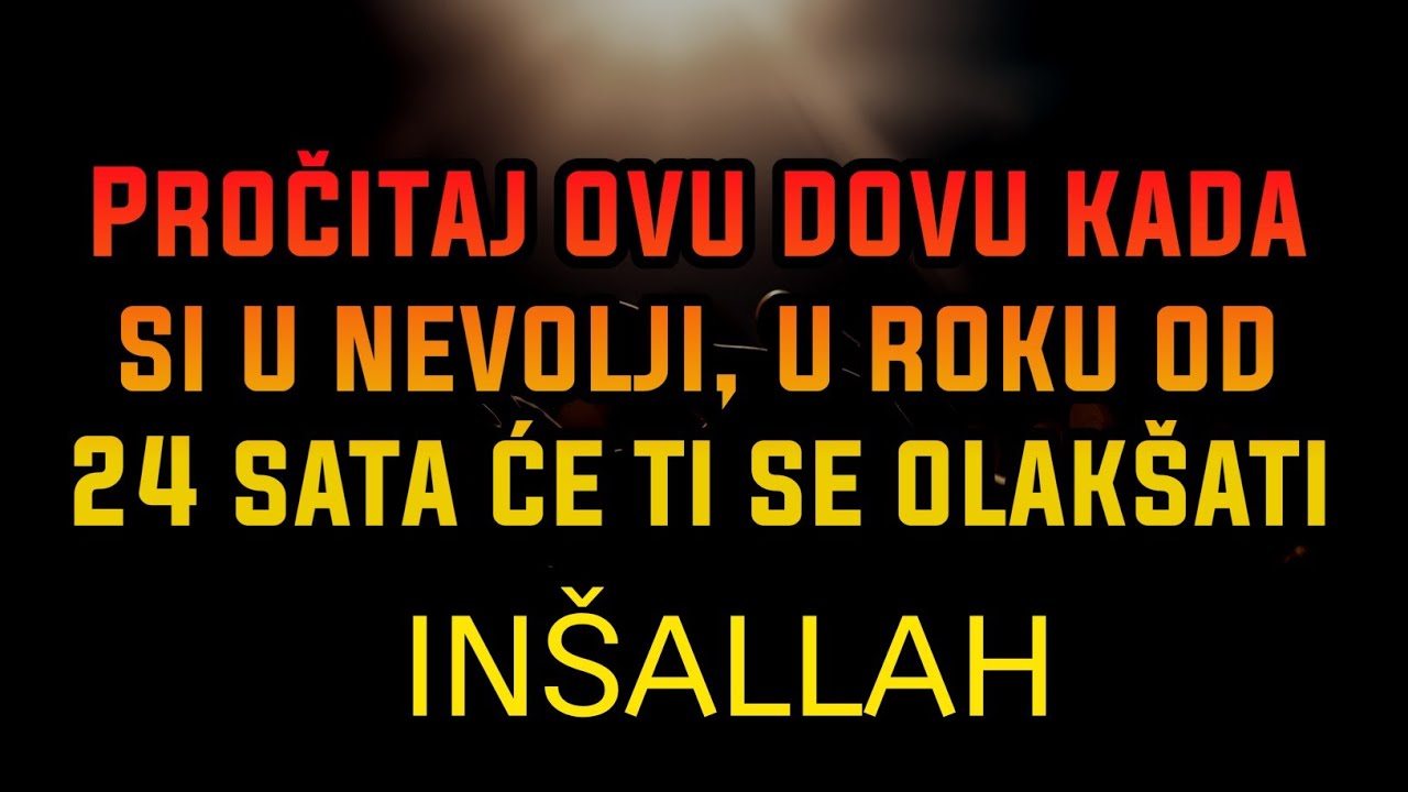 Pročitaj ovu dovu kada si u nevolji, inšallah u roku od 24 sata će ti se olakšati