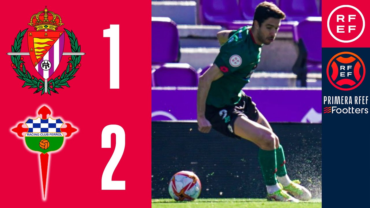RESUMEN I Real Valladolid Promesas 1-2 Racing Club Ferrol I PrimeraRFEF I Jornada 24 I Grupo 1