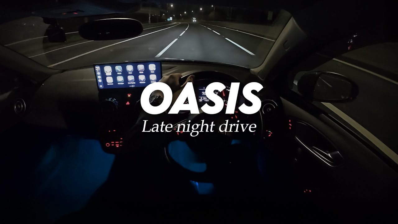 Oasis Late Night Drive Songs