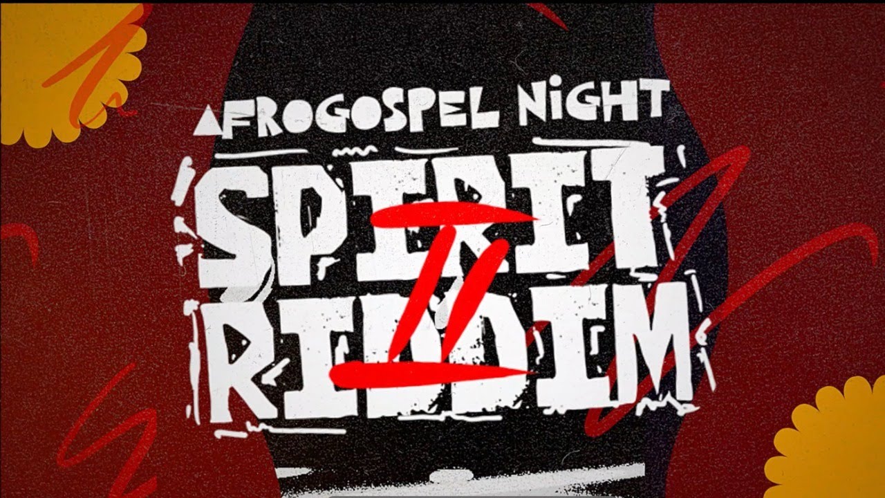 AFRO GOSPEL NIGHT || SPIRIT RIDDIM II || 14TH DECEMBER 2025