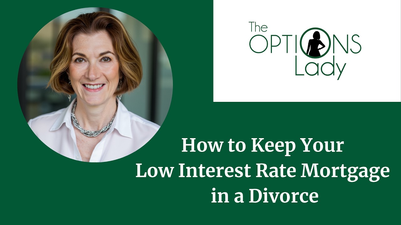 How to Keep Your Low Interest Rate Mortgage in a Divorce