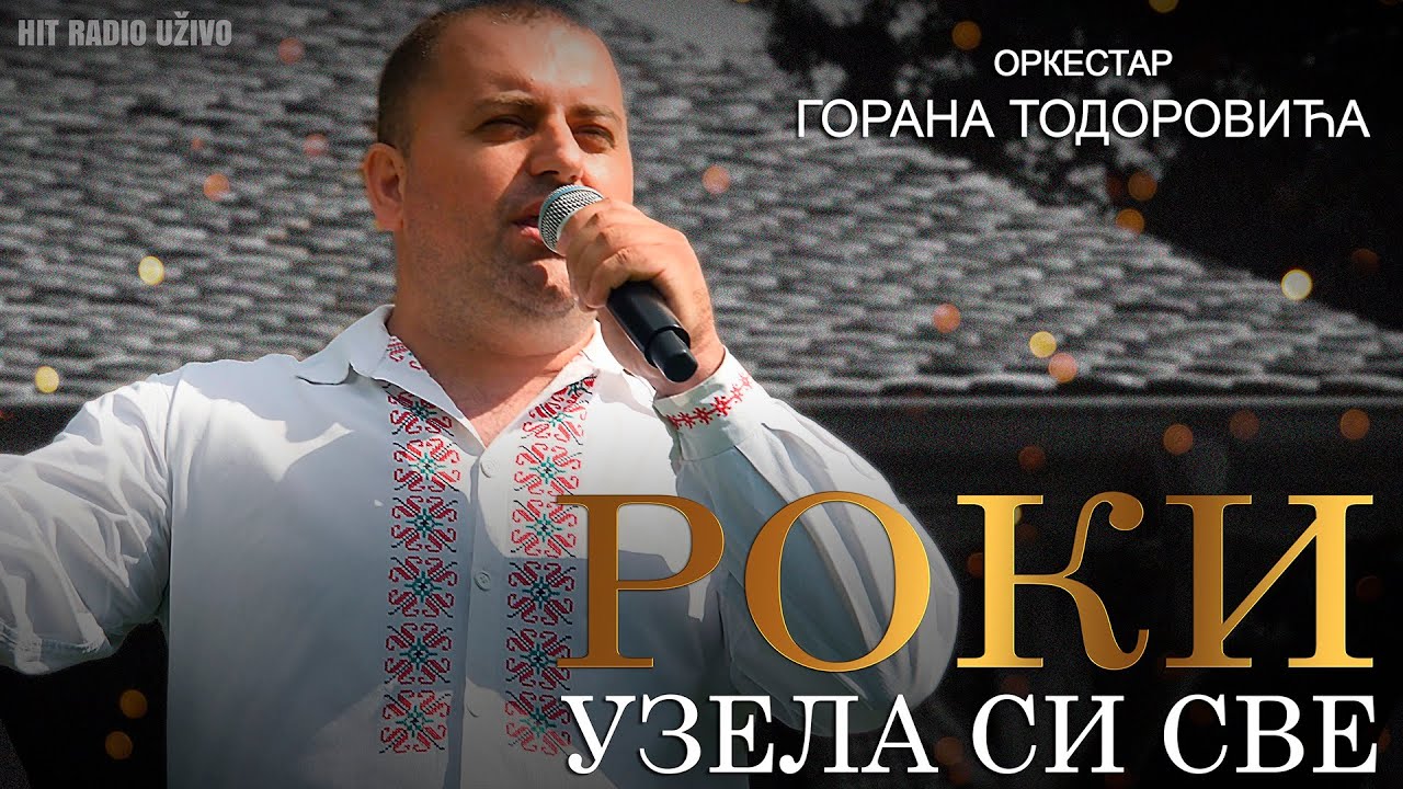 Roki - Uzela si sve (Orkestar Gorana Todorovica)
