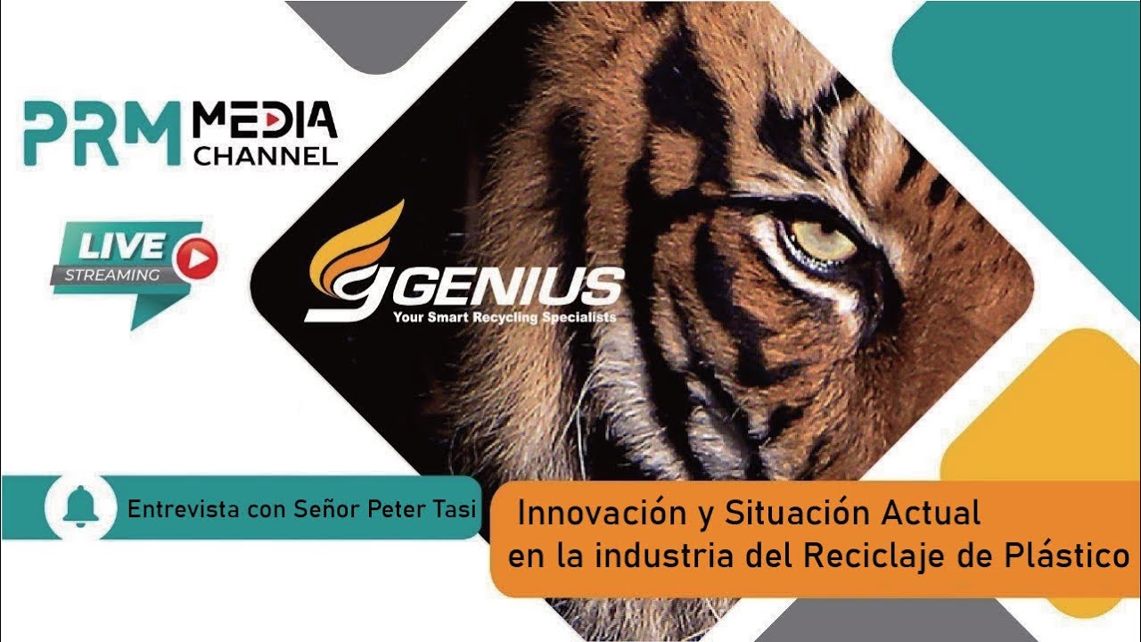 GENIUS MACHINERY: Innovaci&oacute;n y Situaci&oacute;n Actual en la industria del Reciclaje de Pl&aacute;stico