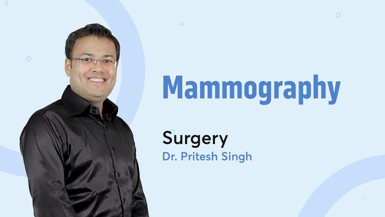 Detailed Explanation Of Mammography By Dr. Pritesh Jain | Surgery | PrepLadder NEET PG