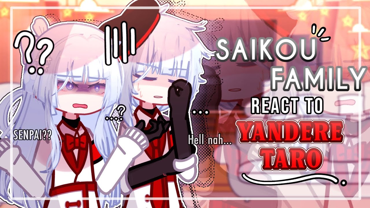 ✎ᝰ┆The Saikou family react to Yandere Taro | 2x SPEED | Yandere Simulator GCRV