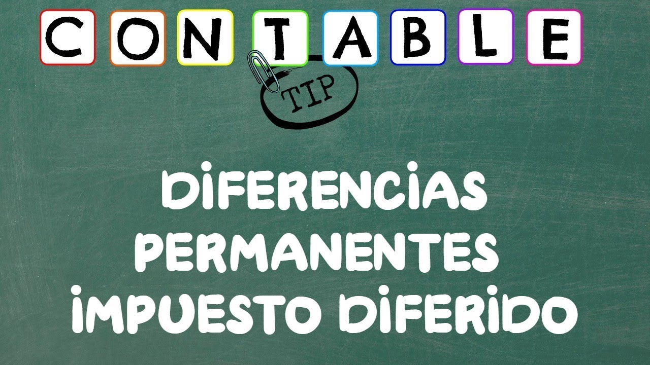 DIFERENCIAS PERMANENTES - IMPUESTO DIFERIDO