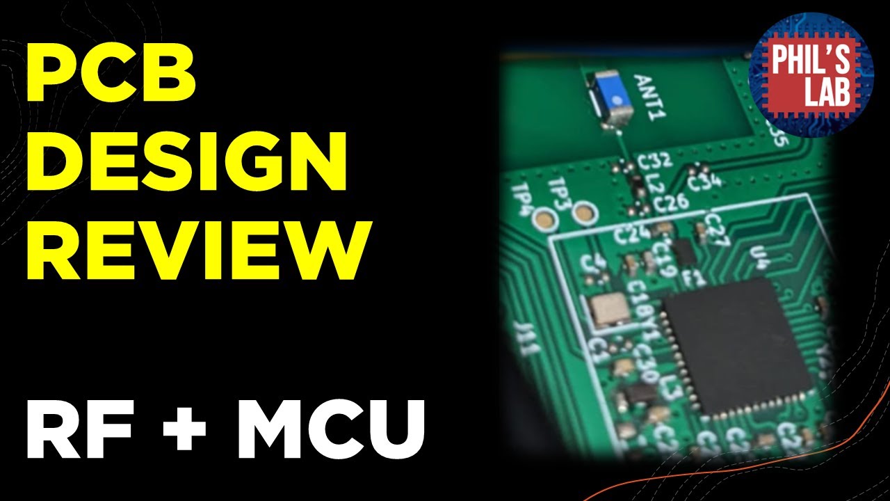 (Sponsored) RF + MCU PCB Design Review - Phil's Lab #76