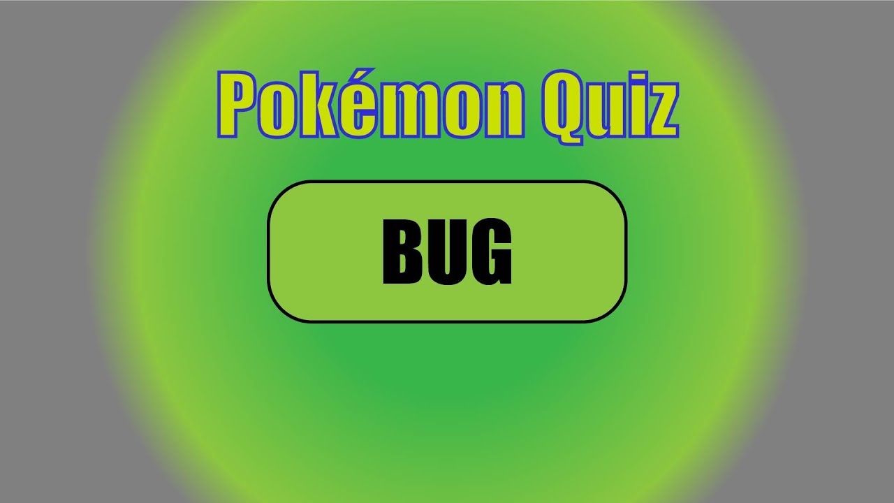Pok&eacute;mon Bug Type Quiz w/ TimeLordJacob