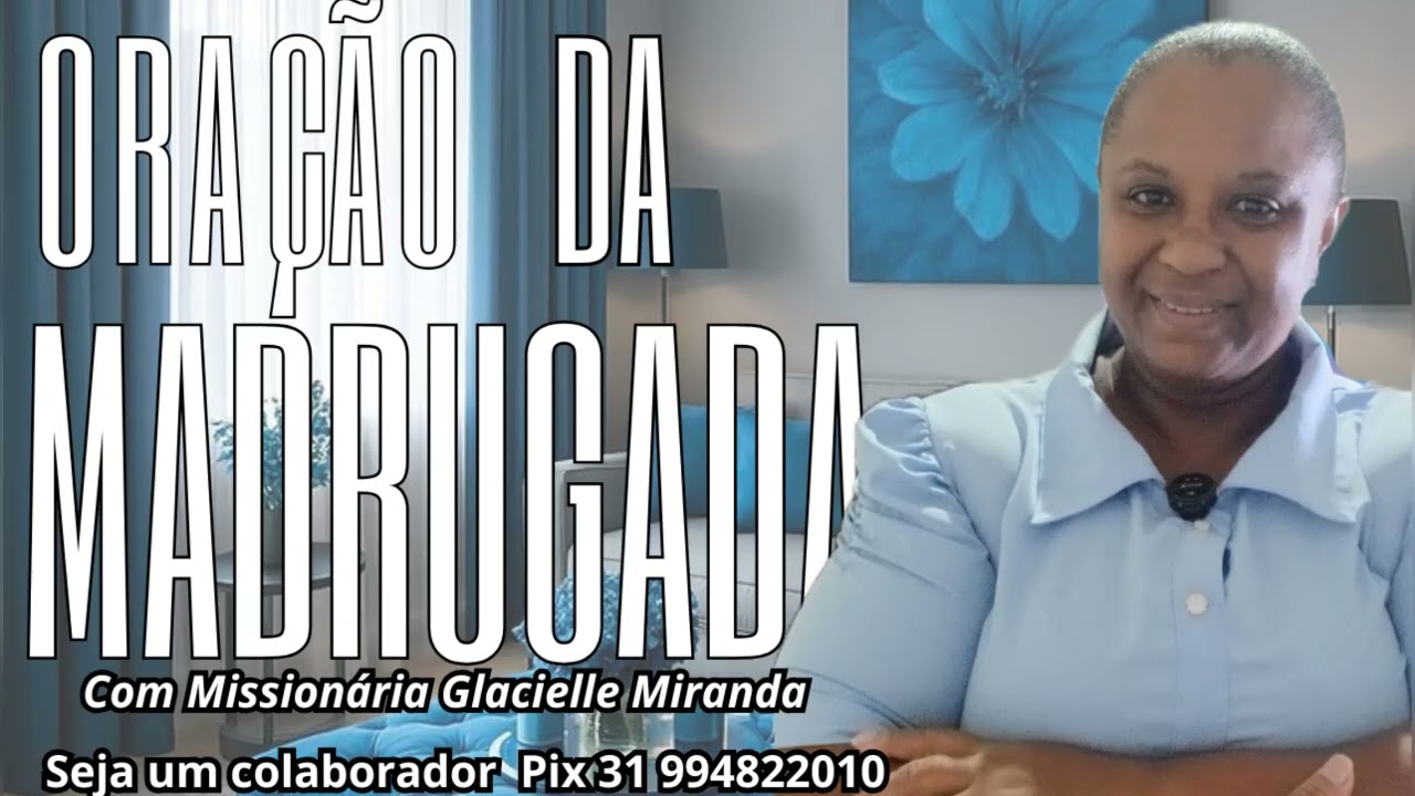 20/03/2026 ORAÇÃO DA MADRUGADA COM MISSIONÁRIA GLACIELLE MIRANDA #glaciellemiranda 