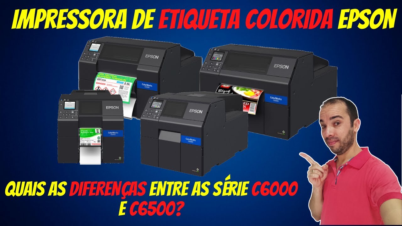 EPSON ColorWorks Série C6000 e C6500: Quais as diferenças?