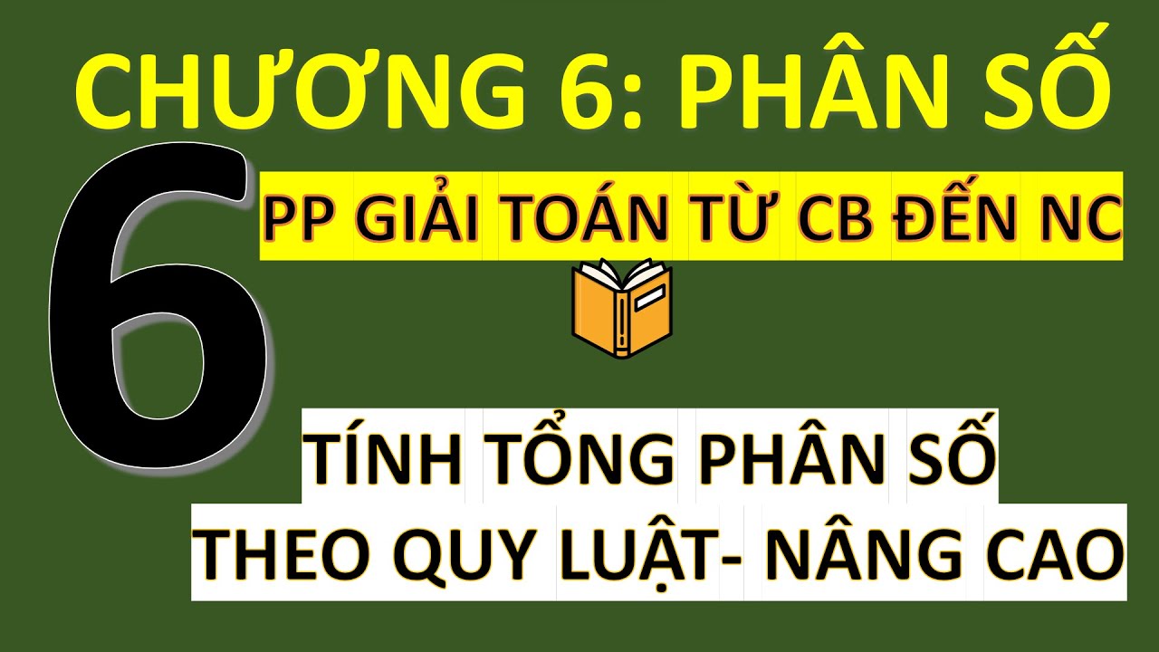Toán 6- Chương 6 Phân Số- Tổng Hiệu Phân Số Theo Quy Luật- Nâng Cao