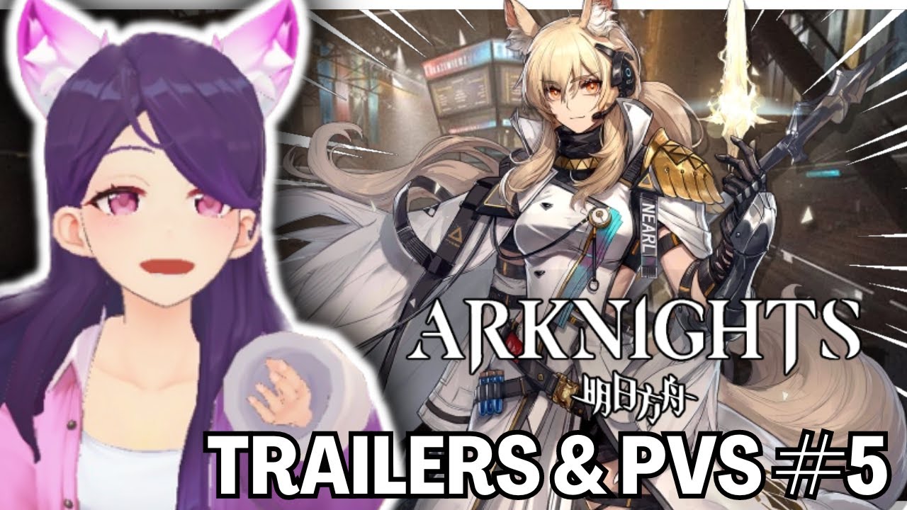 New Arknights Player Reacts to Too Many Trailers & PVs! || Part 5