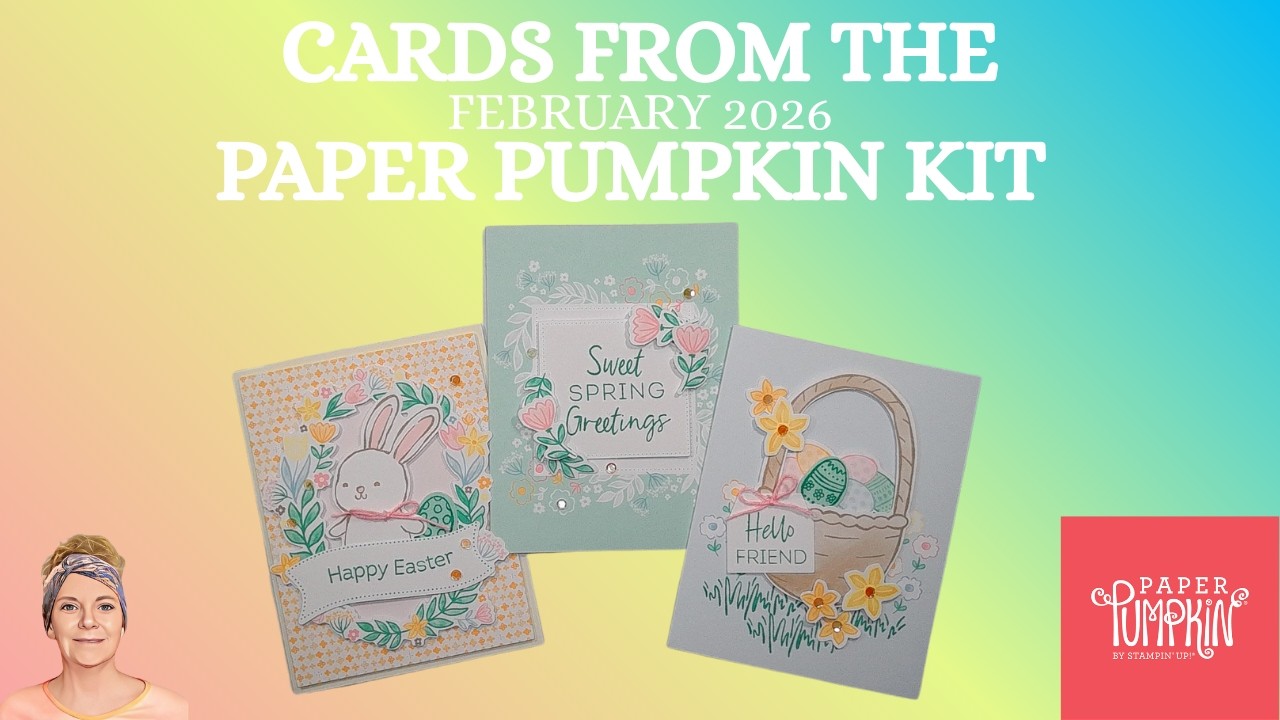 CELEBRATE SPRING: FEBRUARY 2026 PAPER PUMPKIN CARDS