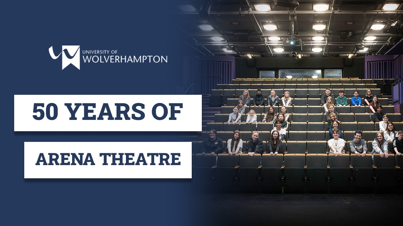 Arena Theatre celebrates its Golden Anniversary | University of Wolverhampton